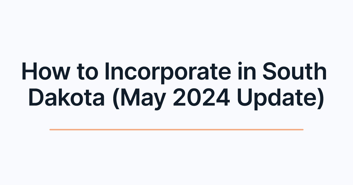 How to Incorporate in South Dakota (May 2024 Update)